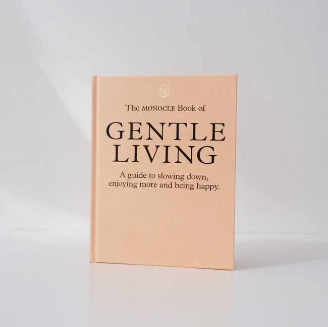 by gitte monocle book of gentle living